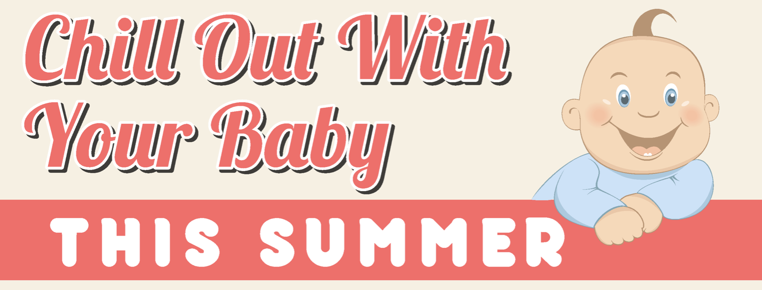 Chill Out With Your Baby This Summer (Infographic)